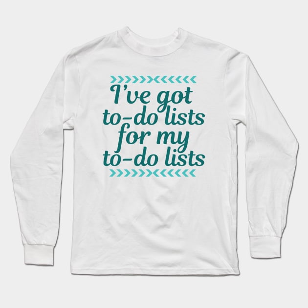 Funny Work To Do List Long Sleeve T-Shirt by epiclovedesigns